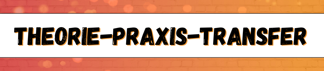 Banner für die Überschrift: Theorie-Praxis-Transfer